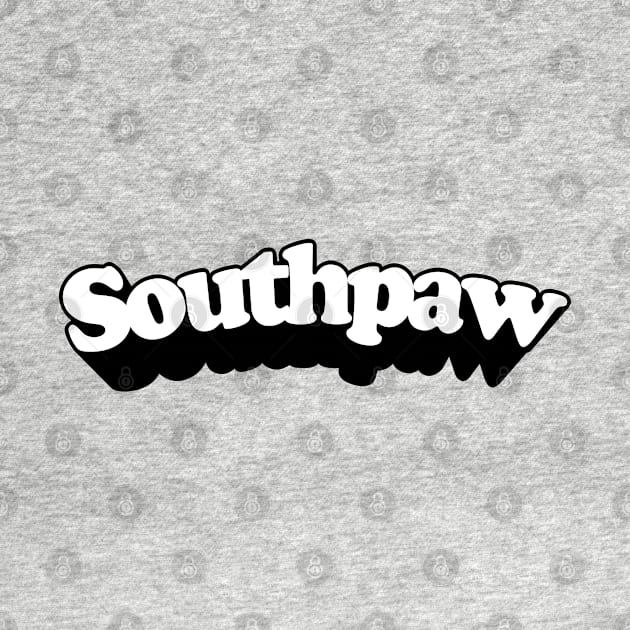 Southpaw - Left Handed Typography Design by DankFutura